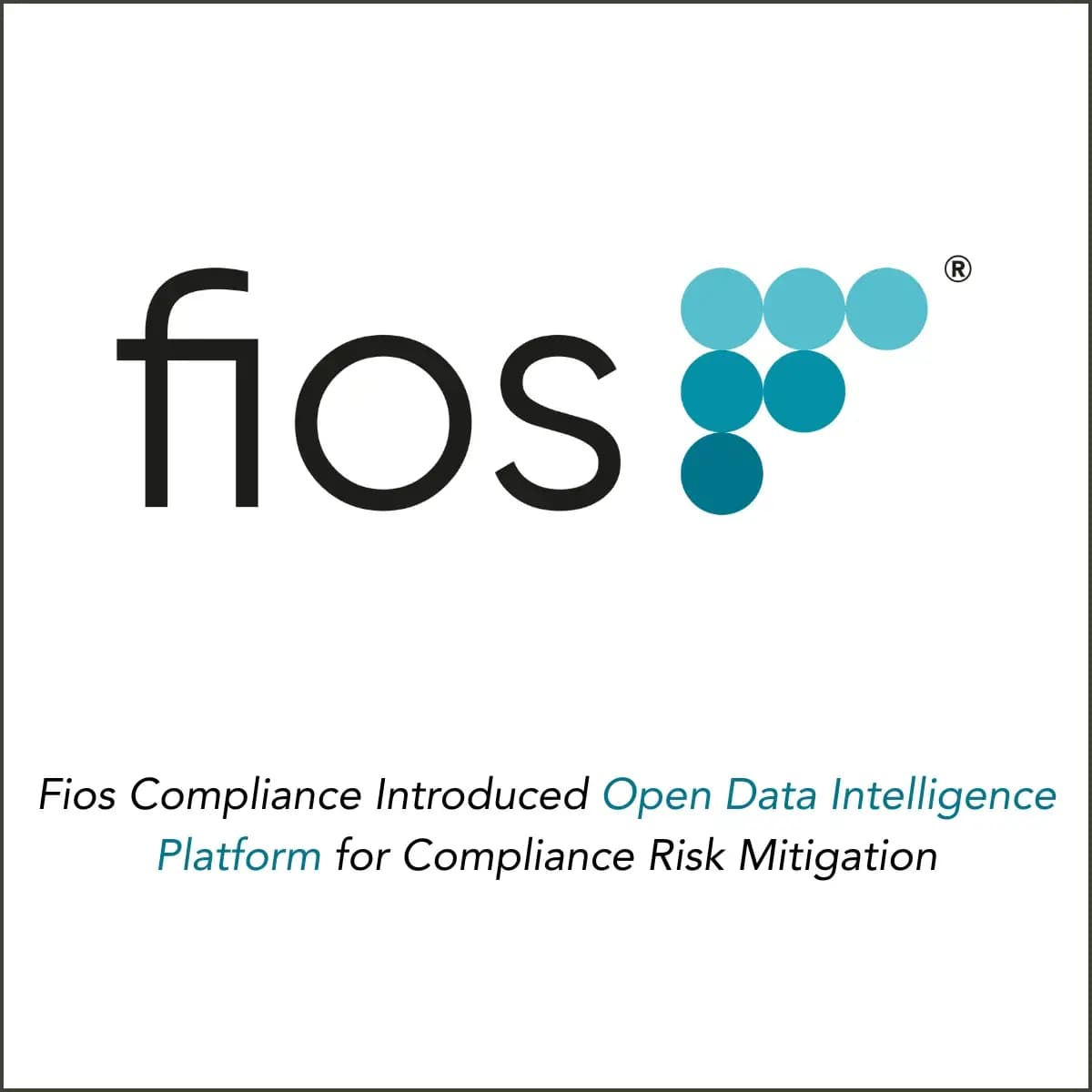 Fios Compliance Introduced Open Data Intelligence Platform for Compliance Risk Mitigation